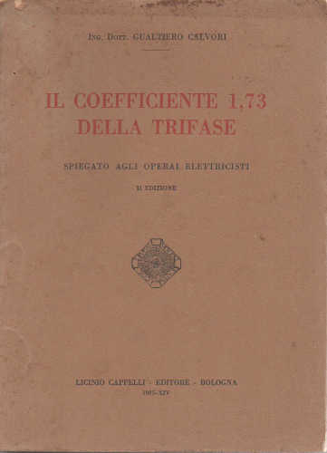 IL COEFFICIENTE 1,73 DELLA TRIFASE spiegato agli operai elettricisti - Gualtiero Calvori IL COEFFICIENTE 1,73 DELLA TRIFASE spiegato agli operai elettricisti - Gualtiero Calvori