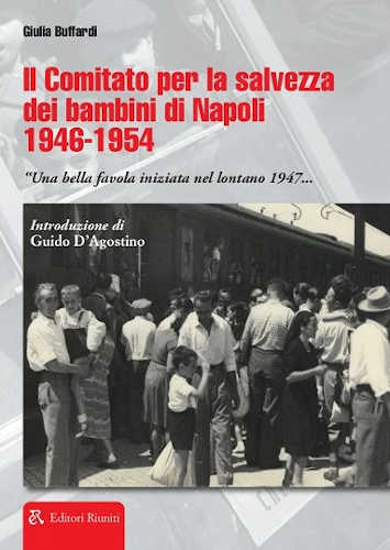 IL COMITATO PER LA SALVEZZA DEI BAMBINI DI NAPOLI 1946-1954 - Giulia Buffardi