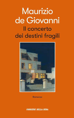 IL CONCERTO DEI DESTINI FRAGILI - Maurizio de Giovanni libro IL CONCERTO DEI DESTINI FRAGILI - Maurizio de Giovanni