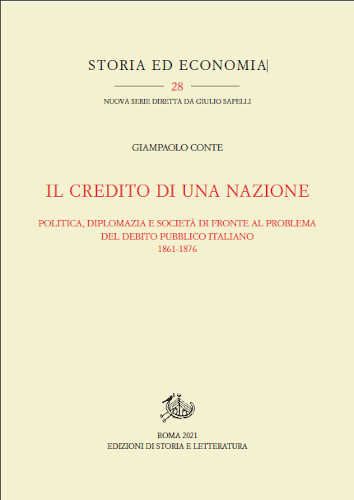 IL CREDITO DI UNA NAZIONE - Politica, diplomazia e società di fronte al problema del debito pubblico italiano 1861-1876 - Giampaolo Conte