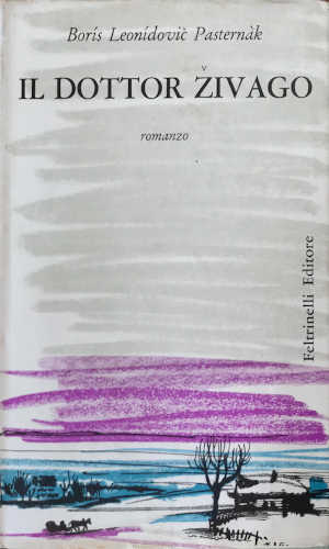 IL DOTTOR ZIVAGO - Boris Leonidovic Pasternak IL DOTTOR ZIVAGO - Boris Leonidovic Pasternak