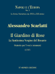 IL GIARDINO DI ROSE - LA SANTISSIMA VERGINE DEL ROSARIO. ORATORIO PER 5 VOCI E STRUMENTI - Alessandro Scarlatti