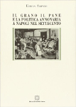 il grano il pane e la politica annonaria enrica alifano il grano il pane e la politica annonaria enrica alifano