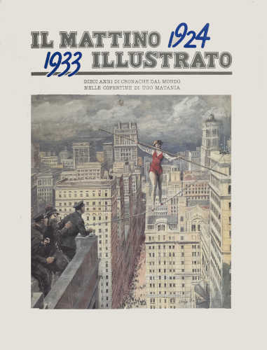 IL MATTINO ILLUSTRATO 1924 - 1933 - A cura di Eduardo Cicelyn