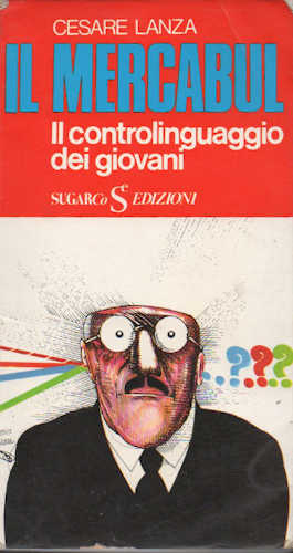 IL MERCABUL Il controlinguaggio dei giovani. Cesare Lanza IL MERCABUL Il controlinguaggio dei giovani. Cesare Lanza