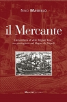 IL MERCANTE. L’avventura di don Miguel Vaaz, un portoghese nel Regno di Napoli - Nino Masiello