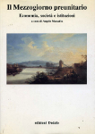 IL MEZZOGIORNO PREUNITARIO. Economia, società e istituzioni - Angelo Massafra