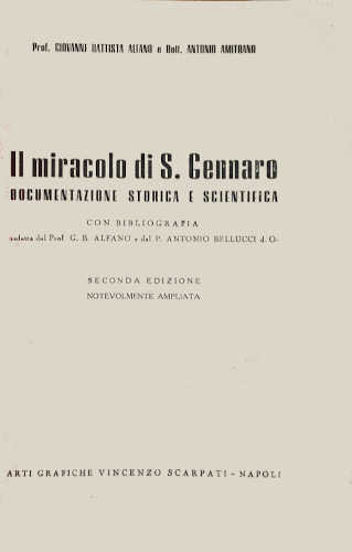 IL MIRACOLO DI SAN GENNARO. Documentazione storica e scientifica - Giovanni Battista Alfano, Antonio Amitrano