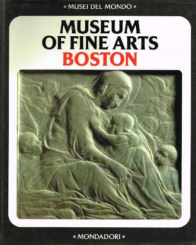 IL MUSEUM OF FINE ARTS DI BOSTON - Musei del mondo IL MUSEUM OF FINE ARTS DI BOSTON - Musei del mondo