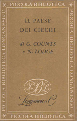 IL PAESE DEI CIECHI - George Counts, Nucia Lodge IL PAESE DEI CIECHI - George Counts, Nucia Lodge