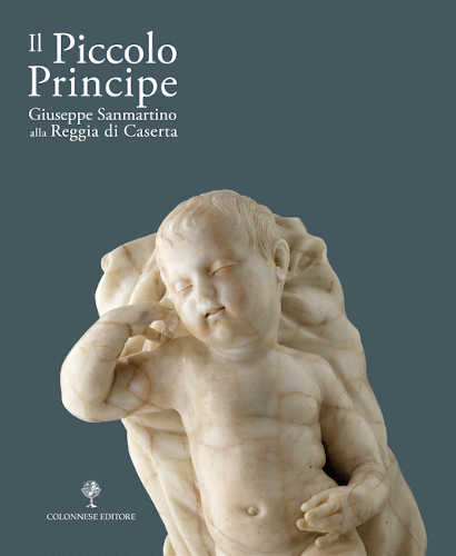IL PICCOLO PRINCIPE. Giuseppe Sanmartino alla Reggia di Caserta - AA.VV.