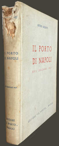 IL PORTO DI NAPOLI. XVII Edizione 1957 - Arturo Assante