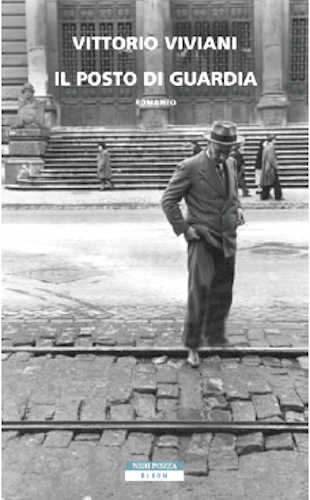 IL POSTO DI GUARDIA - Vittorio Viviani IL POSTO DI GUARDIA - Vittorio Viviani