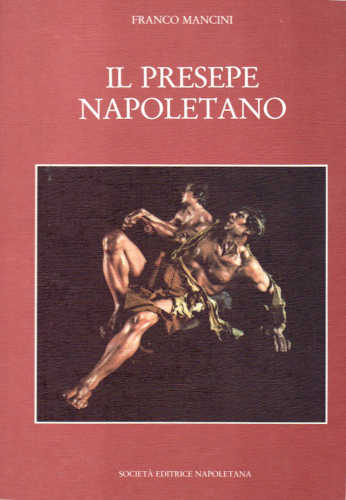 IL PRESEPE NAPOLETANO - Franco Mancini IL PRESEPE NAPOLETANO - Franco Mancini