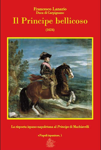 IL PRINCIPE BELLICOSO (1624) - Francesco Lanario IL PRINCIPE BELLICOSO (1624) - Francesco Lanario