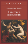 il racconto dei racconti giambattista basile ruggero guarini il racconto dei racconti giambattista basile ruggero guarini