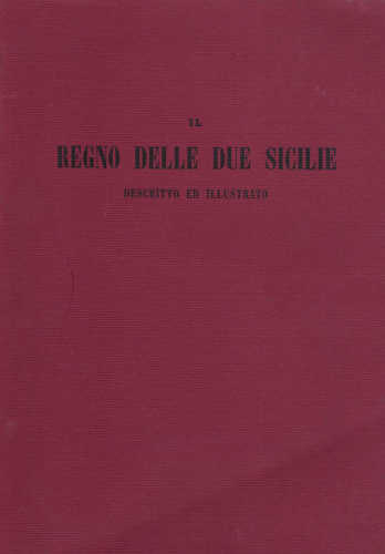 IL REGNO DELLE DUE SICILIE DESCRITTO E ILLUSTRATO. Basilicata - Filippo Cirelli