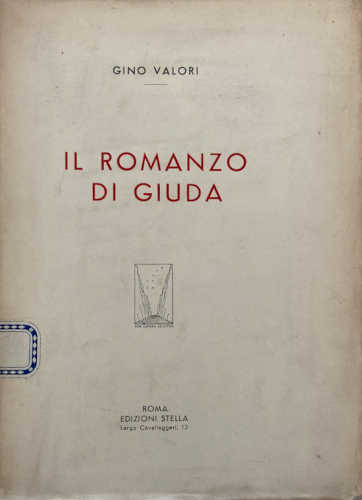 IL ROMANZO DI GIUDA - Gino Valori