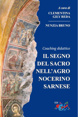 COACHING DIDATTICO. IL SEGNO DEL SACRO NELL'AGRO NOCERINO SARNESE - Clementina Gily Reda, Nunzia Bruno