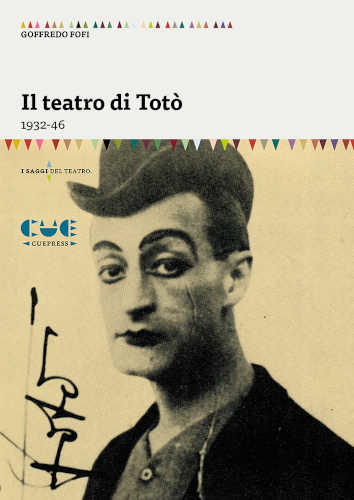 IL TEATRO DI TOTÒ. 1932-46 - Goffredo Fofi, Franca Faldini IL TEATRO DI TOTÒ. 1932-46 - Goffredo Fofi, Franca Faldini