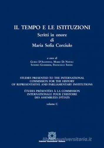 IL TEMPO E LE ISTITUZIONI - Scritti in Onore di Maria Sofia Corciulo - AA.VV.