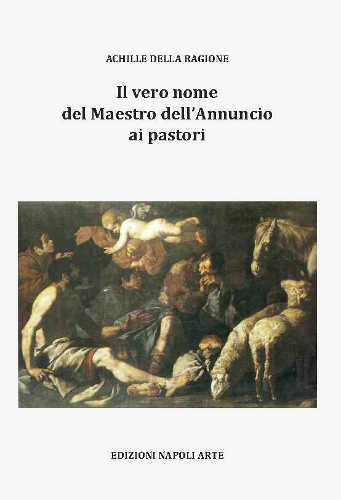 il vero nome del maestro dell annuncio ai pastori achille della ragione