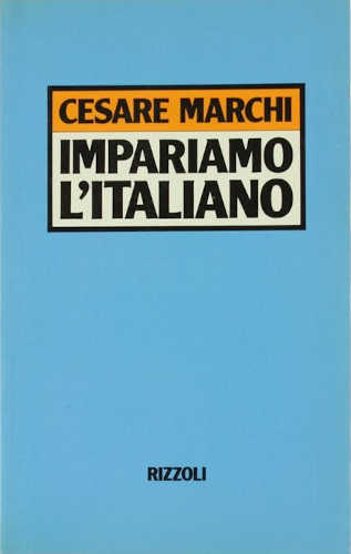 IMPARIAMO L'ITALIANO - Cesare Marchi IMPARIAMO L'ITALIANO - Cesare Marchi