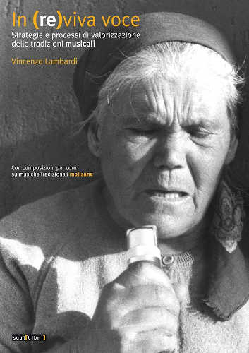IN (RE) VIVA VOCE. Strategie e processi di valorizzazione delle tradizioni musicali - Vincenzo Lombardi libro IN (RE) VIVA VOCE. Strategie e processi di valorizzazione delle tradizioni musicali - Vincenzo Lombardi