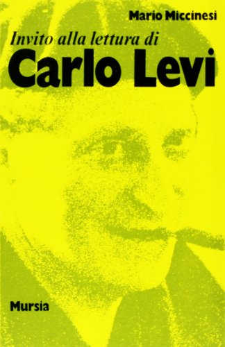 INVITO ALLA LETTURA DI CARLO LEVI - Mario Miccinesi INVITO ALLA LETTURA DI CARLO LEVI - Mario Miccinesi