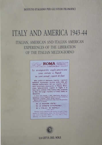 ITALY AND AMERICA 1943-44. Italian, American and Italian American Experiences of the Liberation of the Italian Mezzogiorno - John Davis