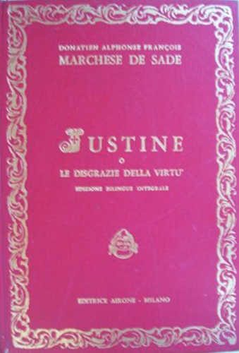 JUSTINE o Le disgrazie della virtù - Marchese De Sade