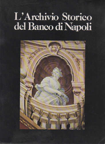 L'ARCHIVIO STORICO DEL BANCO DI NAPOLI - AA.VV. libro L'ARCHIVIO STORICO DEL BANCO DI NAPOLI - AA.VV.