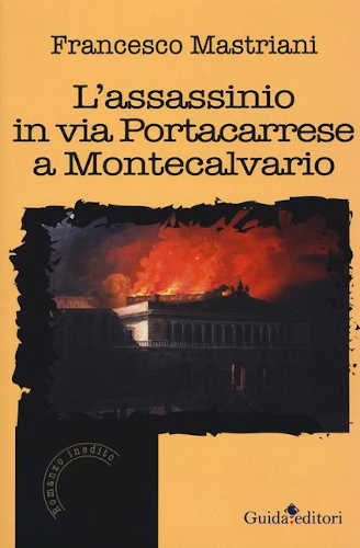 L'ASSASSINIO DI VIA PORTA CARRESE A MONTECALVARIO - Francesco Mastriani libro L'ASSASSINIO DI VIA PORTA CARRESE A MONTECALVARIO - Francesco Mastriani