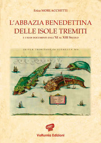 l abbazia benedettina delle isole tremiti erica morlacchetti l abbazia benedettina delle isole tremiti erica morlacchetti