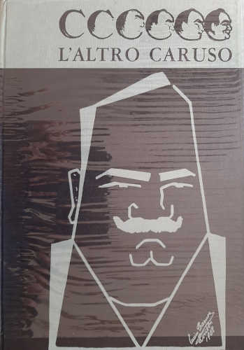 L’ALTRO CARUSO - Enrico Caruso, Ernesto Gerbi L’ALTRO CARUSO - Enrico Caruso, Ernesto Gerbi