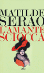 l_amante_sciocca_matilde_serao
