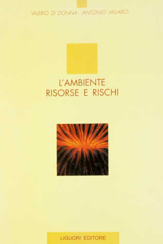 L'AMBIENTE. RISORSE E RISCHI - Antonio Vallario, Valerio Di Donna