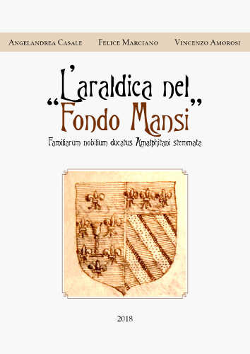  Titolo: L'ARALDICA NEL "FONDO MANSI" - Angelandrea Casale, Felice Marciano, Vincenzo Amorosi