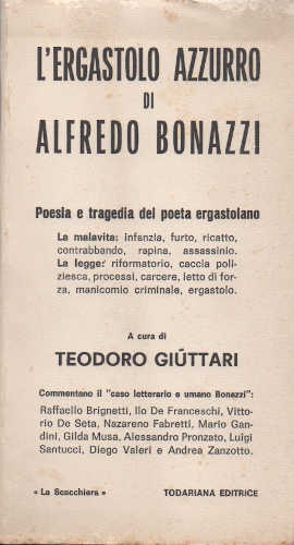 L'ERGASTOLO AZZURRO DI ALFREDO BONAZZI. Poesia e tragedia del poeta ergastolano -  Teodoro Giuttari