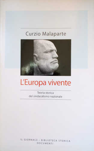 L'EUROPA VIVENTE. Teoria storica del sindacalismo nazionale - Curzio Malaparte