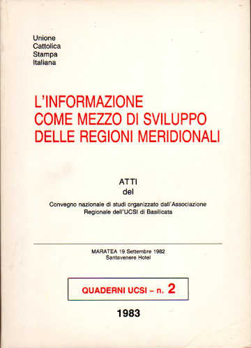 L'informazione come mezzo di sviluppo delle regioni meridionali. L'informazione come mezzo di sviluppo delle regioni meridionali.
