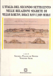 L'ITALIA DEL SECONDO SETTECENTO NELLE RELAZIONI SEGRETE DI WILLIAM HAMILTON, HORACE MANN E JOHN MURRAY - Gigliola Pagano De Divitiis, Vincenzo Giura