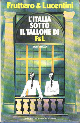 L'ITALIA SOTTO IL TALLONE DI F&L - Fruttero & Lucentini L'ITALIA SOTTO IL TALLONE DI F&L - Fruttero & Lucentini