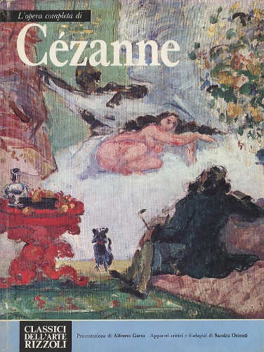 L'OPERA COMPLETA DI CÉZANNE - Sandra Orienti L'OPERA COMPLETA DI CÉZANNE - Sandra Orienti