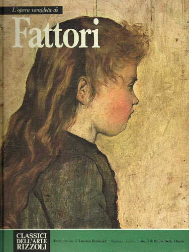 L'OPERA COMPLETA DI FATTORI - Bruno Della Chiesa L'OPERA COMPLETA DI FATTORI - Bruno Della Chiesa