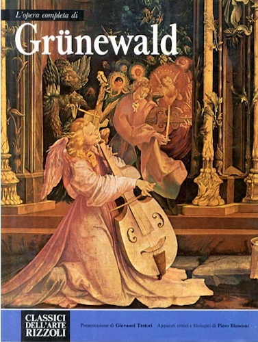 L'OPERA COMPLETA DI GRUNEWALD - Pietro Bianconi L'OPERA COMPLETA DI GRUNEWALD - Pietro Bianconi