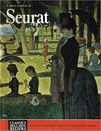 L'OPERA COMPLETA DI SEURAT - Fiorella Minervino L'OPERA COMPLETA DI SEURAT - Fiorella Minervino