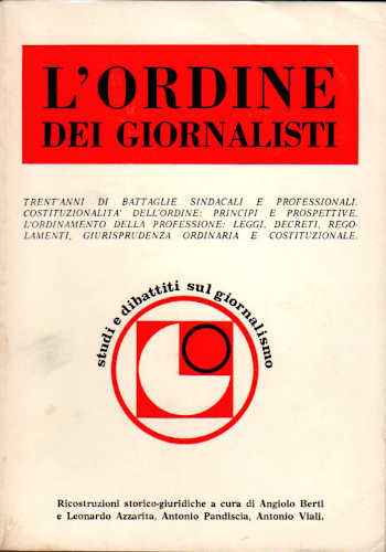 L'ORDINE DEI GIORNALISTI. Trent'anni di battaglie sindacali e professionali L'ORDINE DEI GIORNALISTI. Trent'anni di battaglie sindacali e professionali