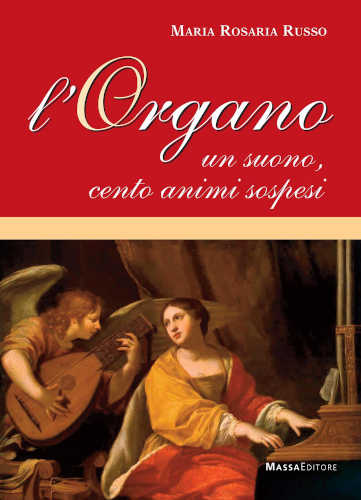 L'ORGANO. Un suono, cento animi sospesi - Maria Rosaria Russo
