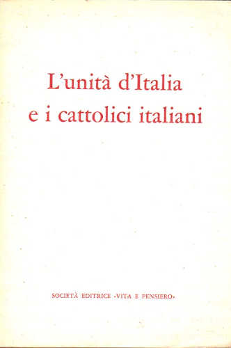 L'UNITÀ D'ITALIA E I CATTOLICI ITALIANI